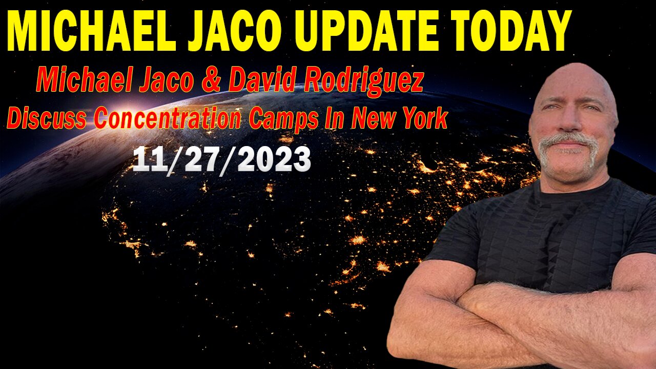 Michael Jaco Update Today: "Michael Jaco & David Rodriguez Discuss Concentration Camps In New York"