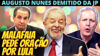 ESTOU TRISTE - Malafaia pede orações a Lula e Jovem Pan demite Augusto Nunes