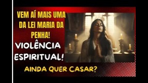 MAIS UMA TURBINADA NA LEI MARIA DA PENHA! O ABSURDO NÃO É MAIS ALGO INATINGÍVEL! ELE É POSSÍVEL!