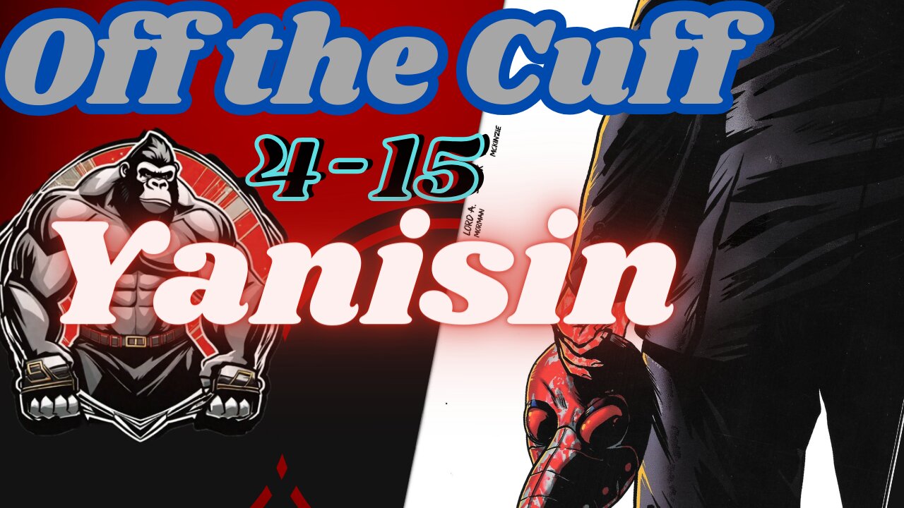 Off the Cuff: 4-15 Yanisin