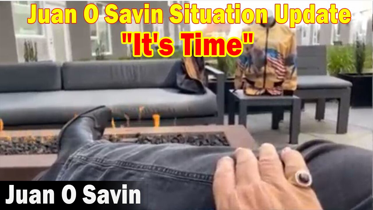 Juan O Savin Situation Update 5.26.23: "It's Time"