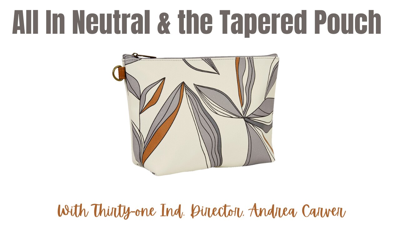 All in Neutral and Tapered Pouch | Ind. Thirty-One Director, Andrea Carver