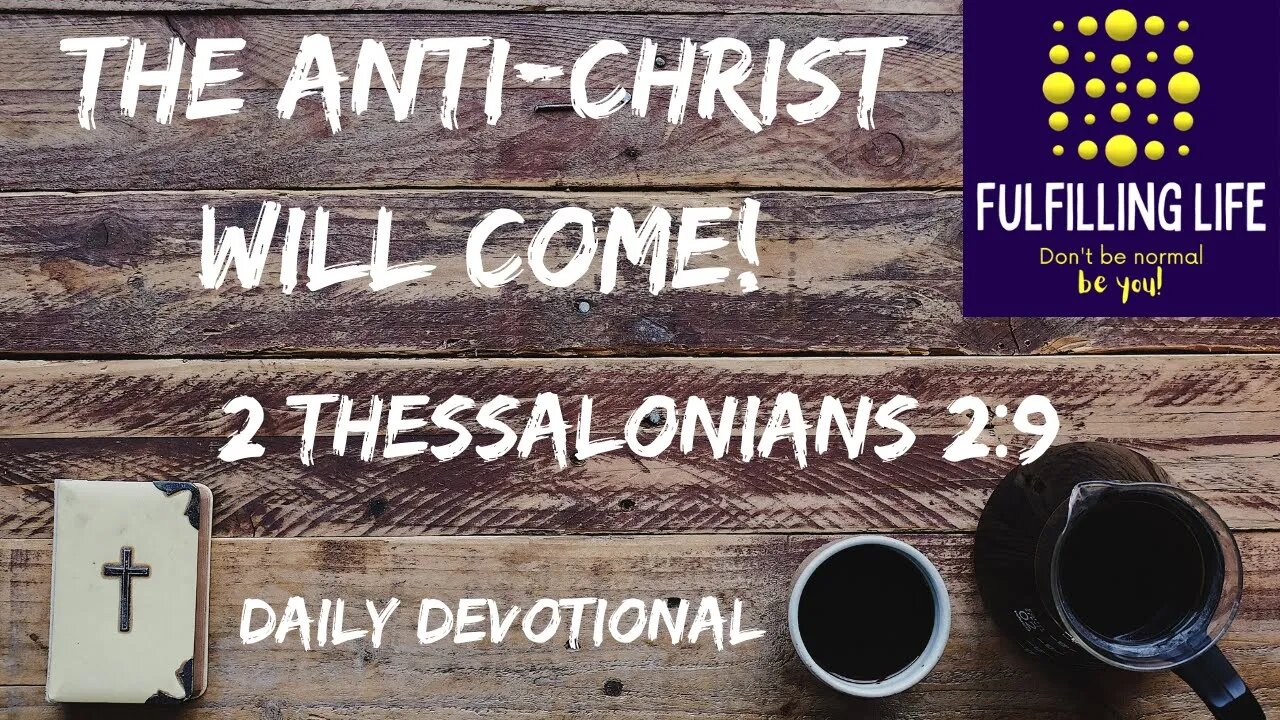 Be Prepared! - 2 Thessalonians 2:9 - Fulfilling Life Daily Devotional