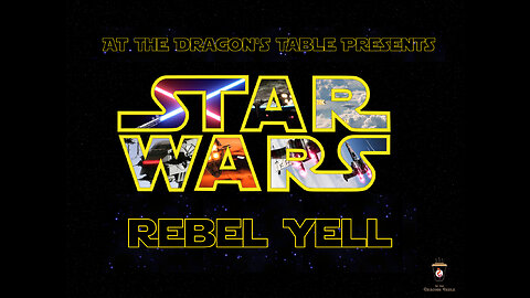 At The Dragon's Tabletop - Star Wars: Rebel Yell - Episode 8 - Black Sun Assault