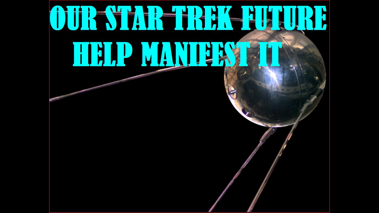 OUR STAR TREK FUTURE IS COMING SO HELP MANIFEST IT