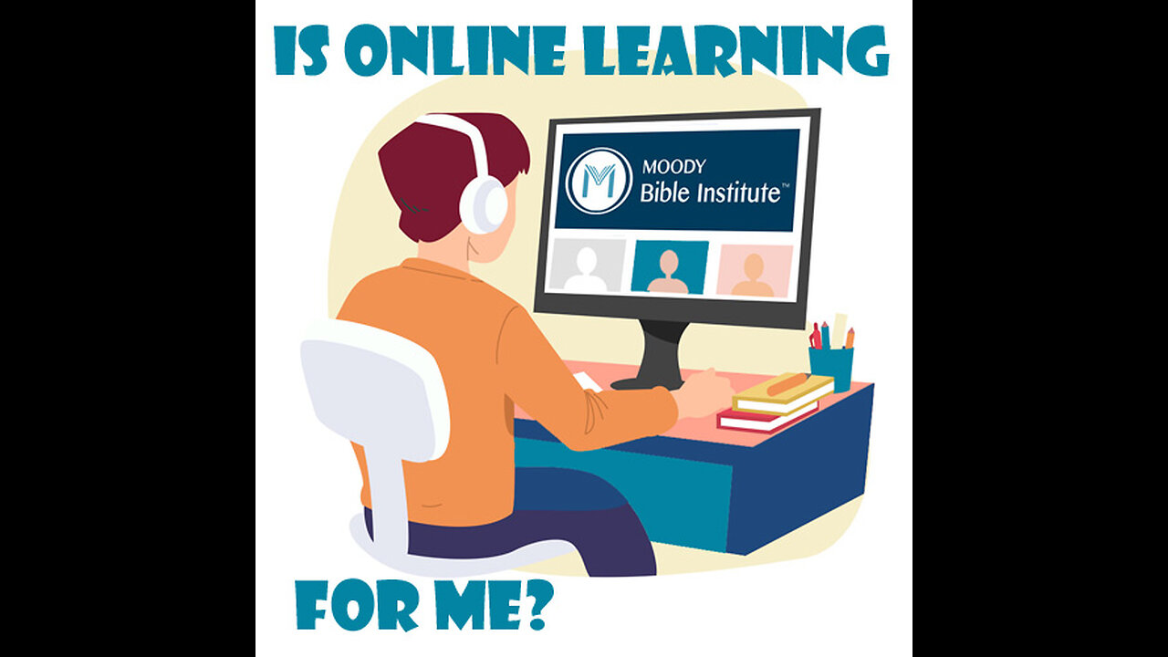 Is Online Learning For Me? Moody Bible Institute Course