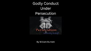 Godly Conduct Under Persecution by William Burnett