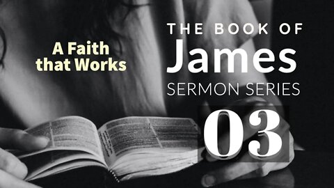 James 03. Rejoicing in Trials - Part 1. James 1:1-5