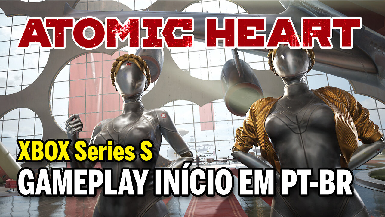 ATOMIC HEART (XBOX Series S) - Gameplay do Início | Dublado em Português PT-BR