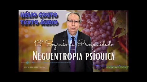 13º Segredo da Prosperidade ‐ NEGUENTROPIA PSÍQUICA "Áudio Texto".