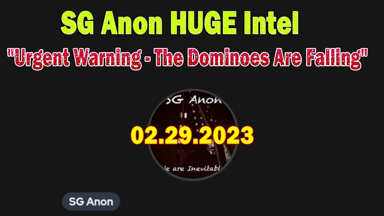 SG Anon HUGE Intel Feb 29: "Urgent Warning - The Dominoes Are Falling - Brace For Impact"