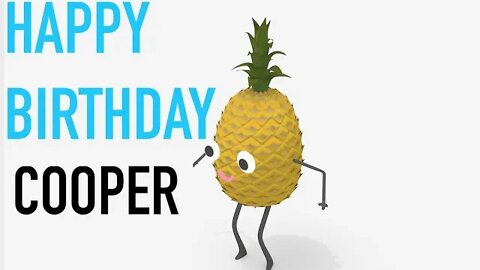 Happy Birthday COOPER! - PINEAPPLE Birthday Song