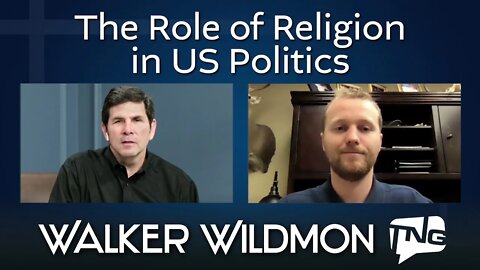 The Role of Religion in US Politics: Walker Wildmon TNG TV 116