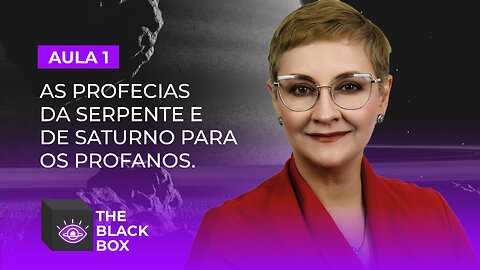 Aula 1/7 - As Profecias da Serpente e de Saturno para os Profanos.