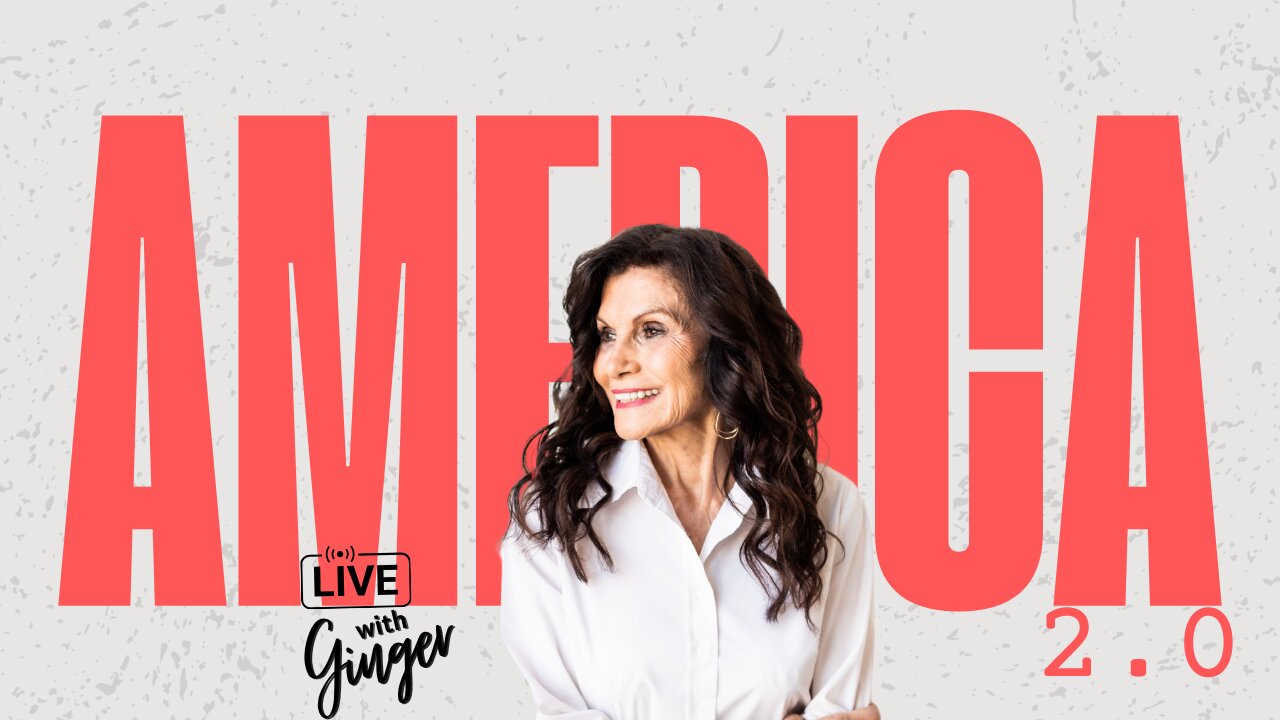 LIVE with GINGER ZIEGLER | America 2.0: Rebirth of a Nation