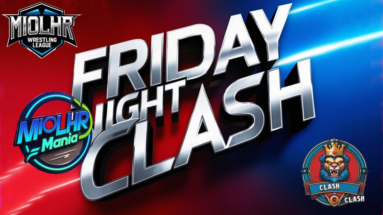 Friday Clash Road to Miolhr or Mania #80