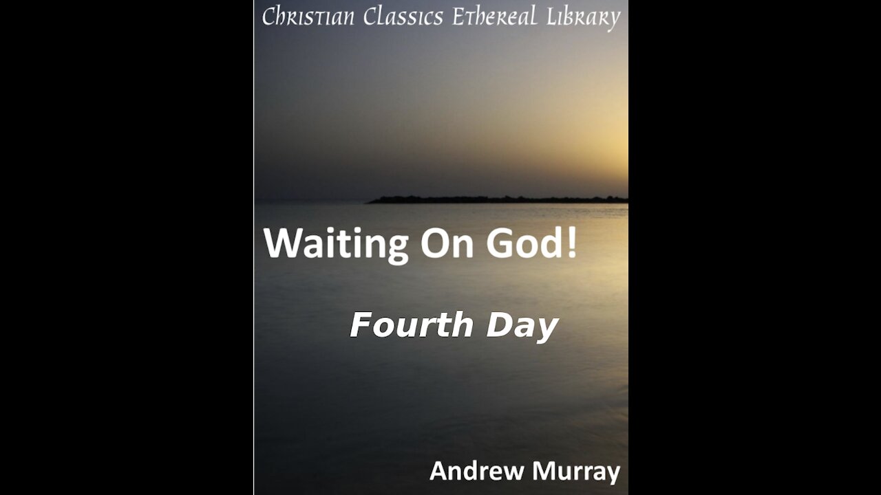 4 Waiting on God, Forth Day
