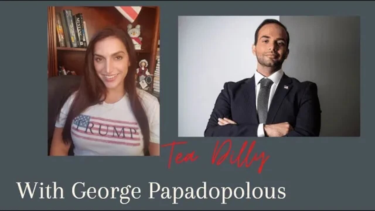 Tea Dilly Interview with George Papadopoulos