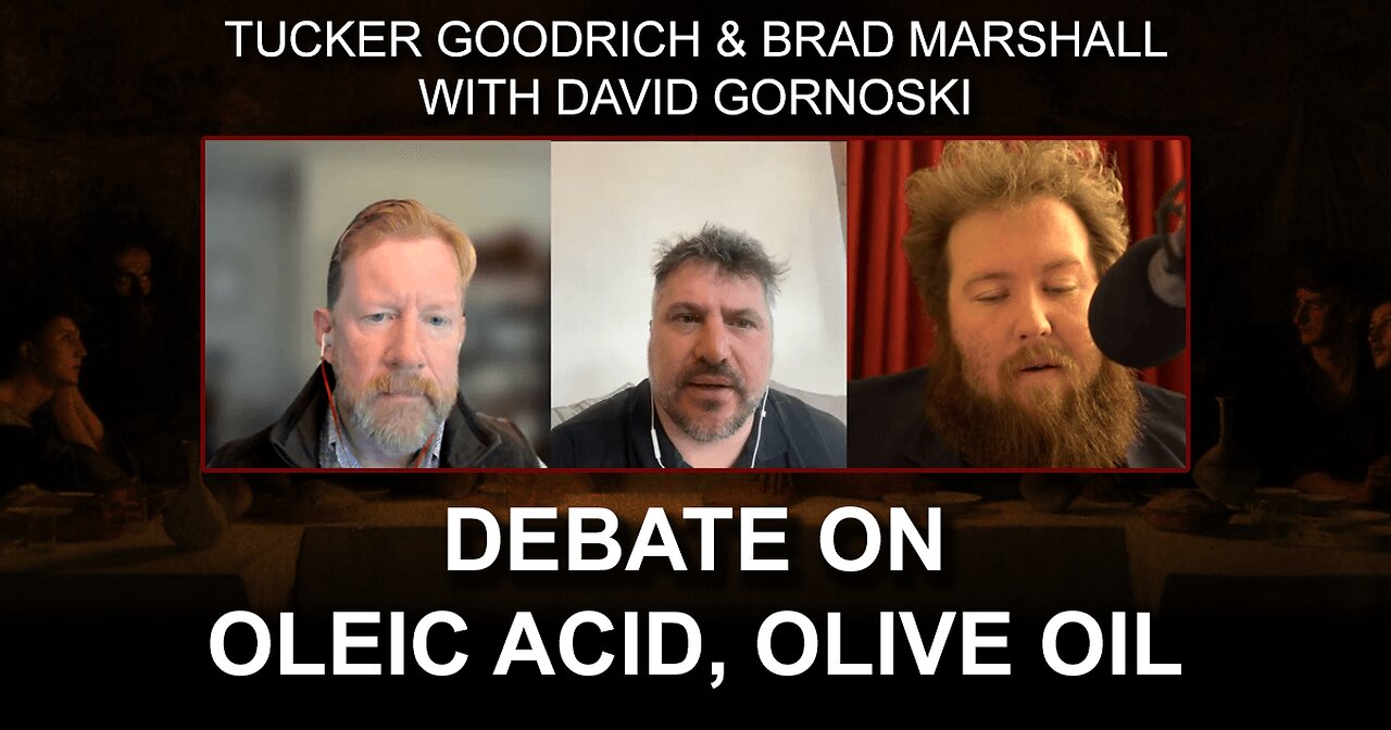 Seed Oil Survival: Tucker Goodrich, Brad Marshall Debate Oleic Acid, Olive Oil