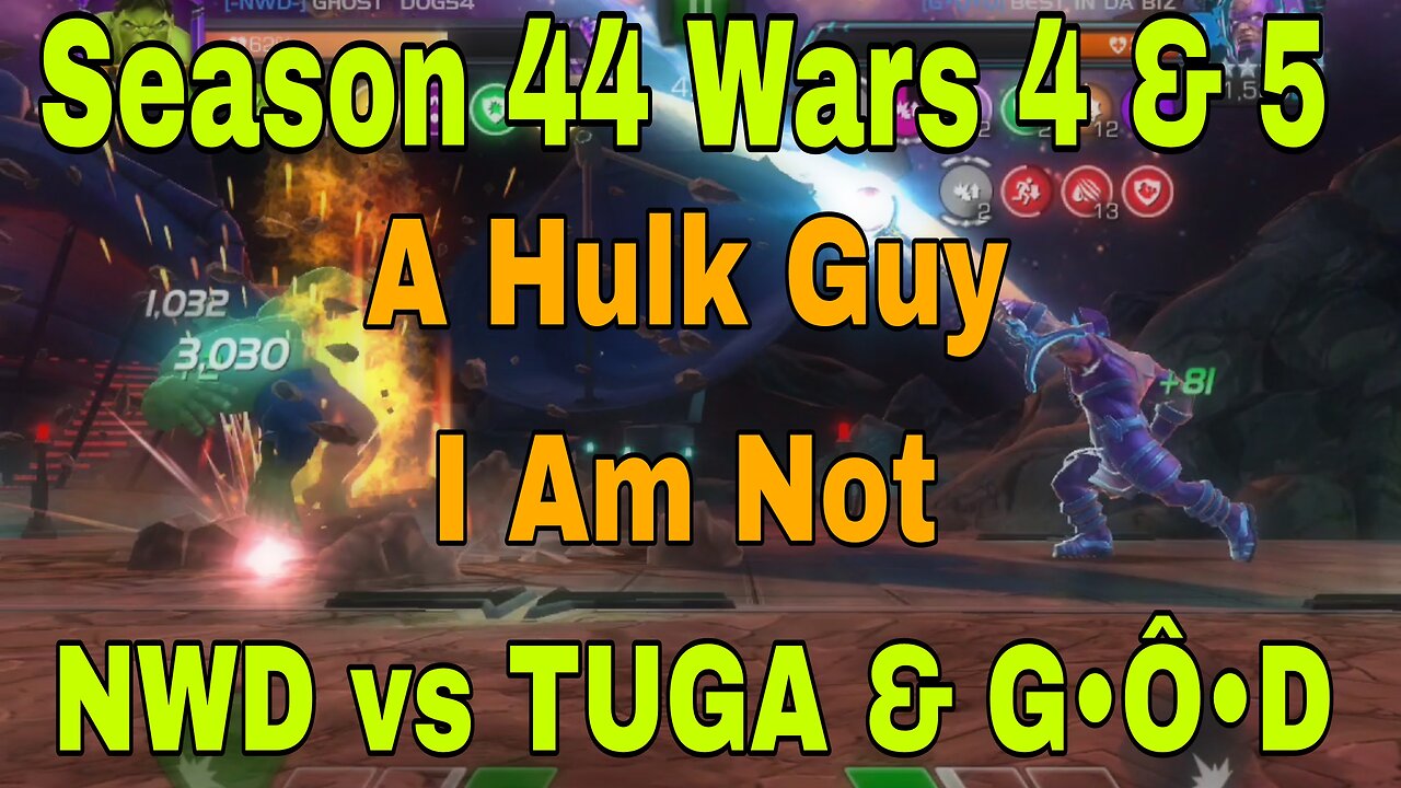 Season 44 Wars 4 & 5 |A Hulk Guy I Am Not | Marvel Contest of Champions