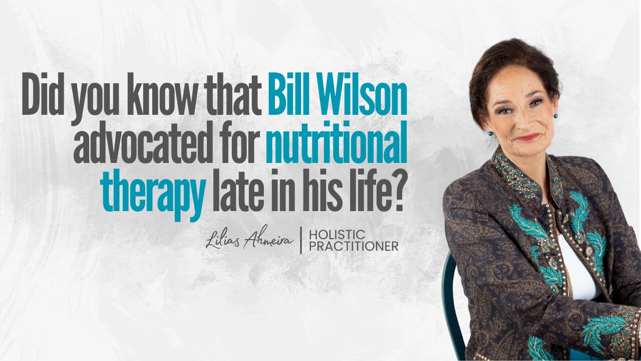 Did you know that Bill Wilson advocated for nutritional therapy late in his life?