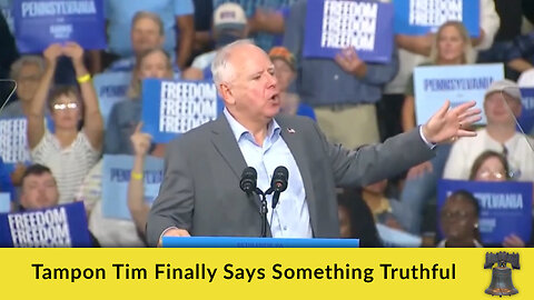 Tampon Tim Finally Says Something Truthful