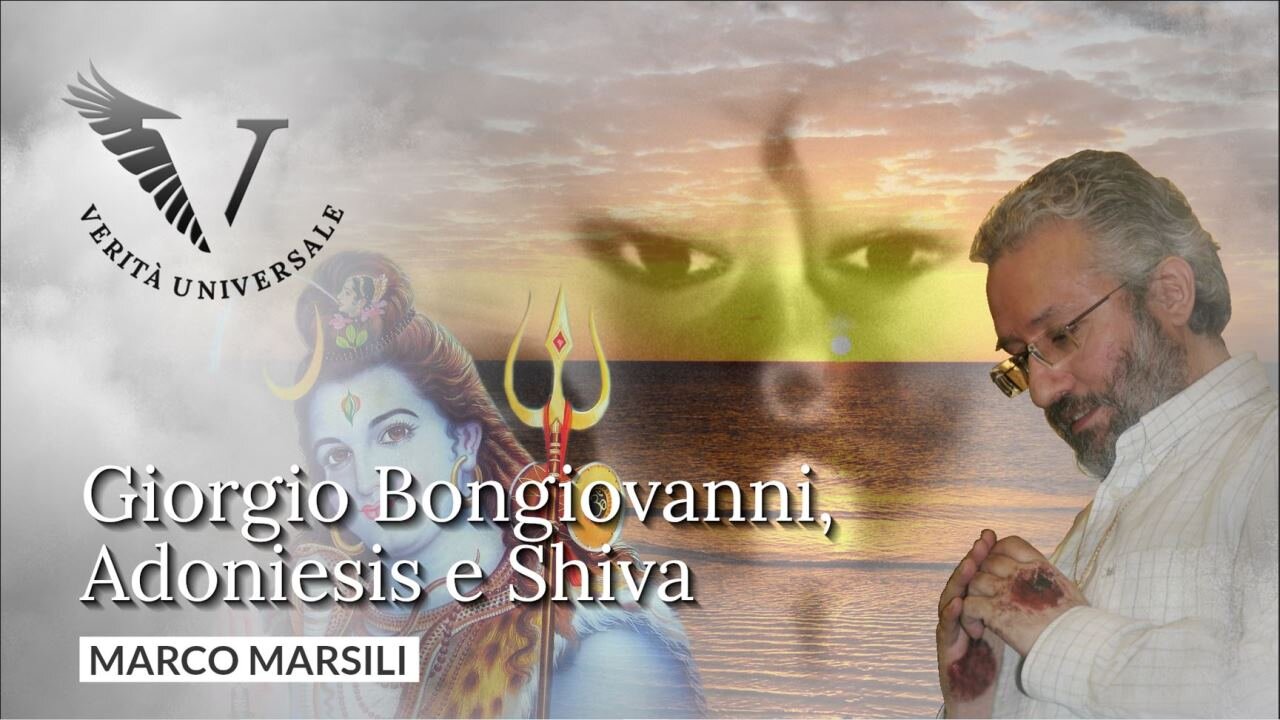 Giorgio Bongiovanni, Adoniesis e Shiva - Marco Marsili