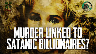 Muder linked to Satanic Billionaires?