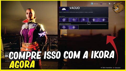 DESTINY 2 │ COMPRE ISSO COM IKORA AGORA