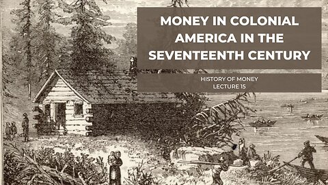 Money in Colonial America in the Seventeenth Century (HOM 15)