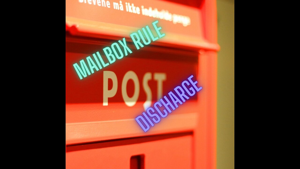 54-Mailbox Rule, Discharge Liability, Accord and Satisfaction (for example) USPS Trademark