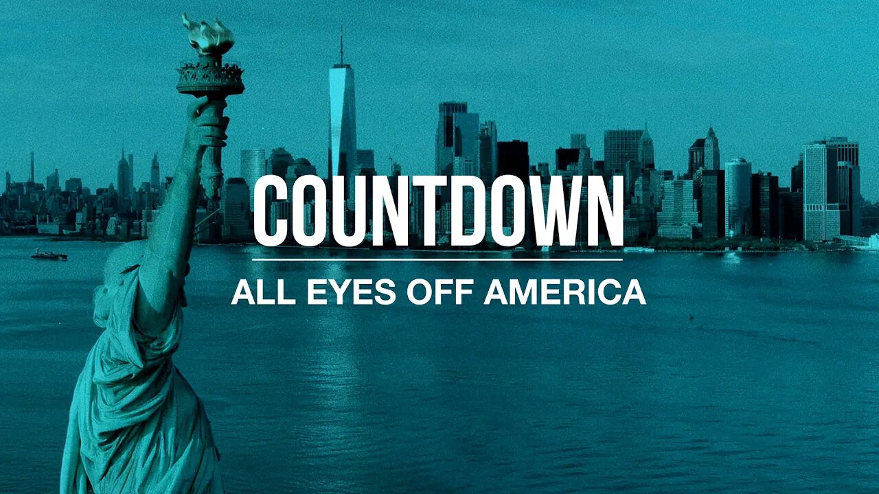 COUNTDOWN - All Eyes Off America