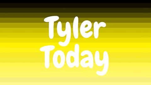 Introduction to Tyler Today