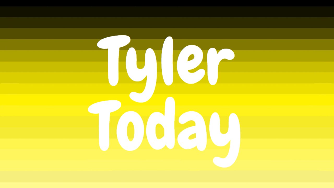 Introduction to Tyler Today