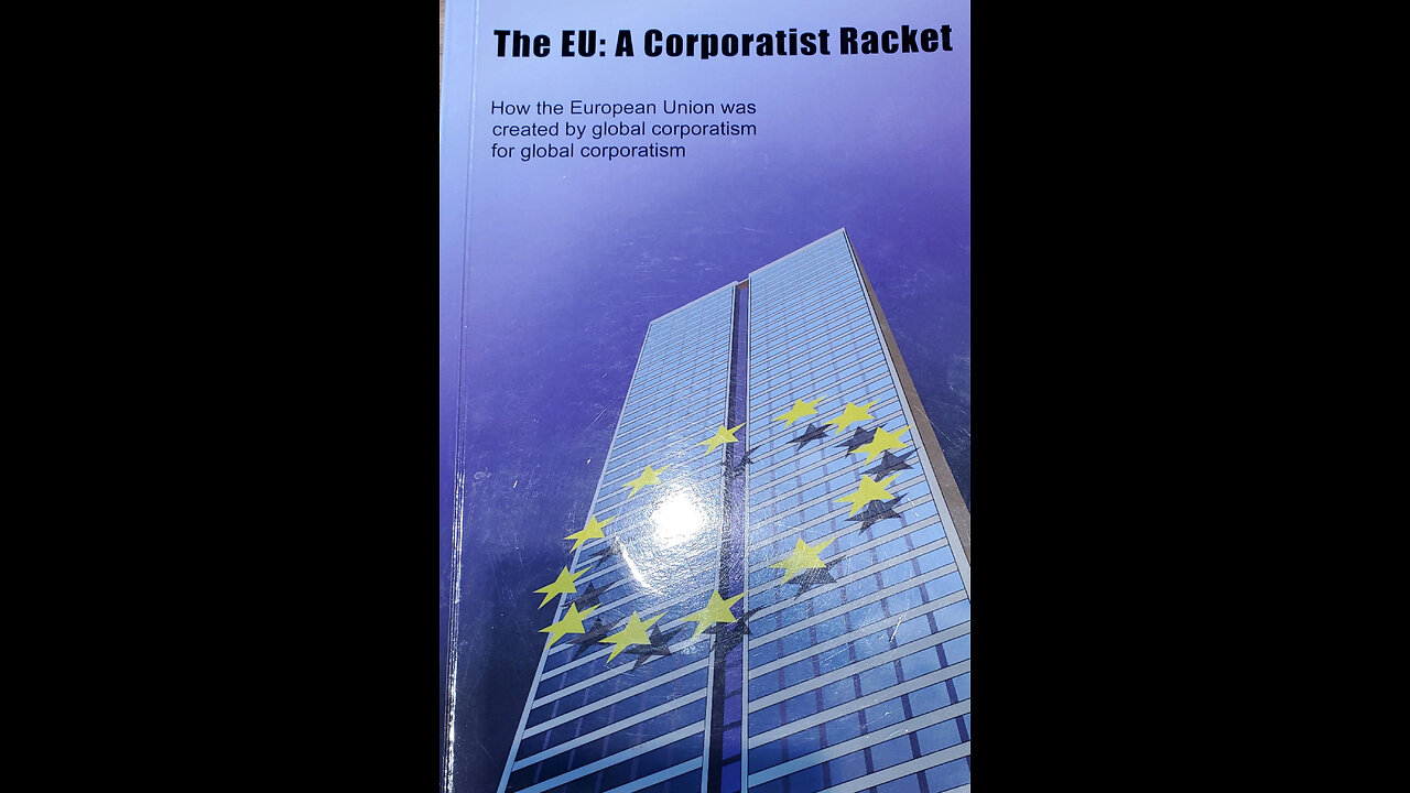 Politics and History: The European Union: A Corporatist Racket