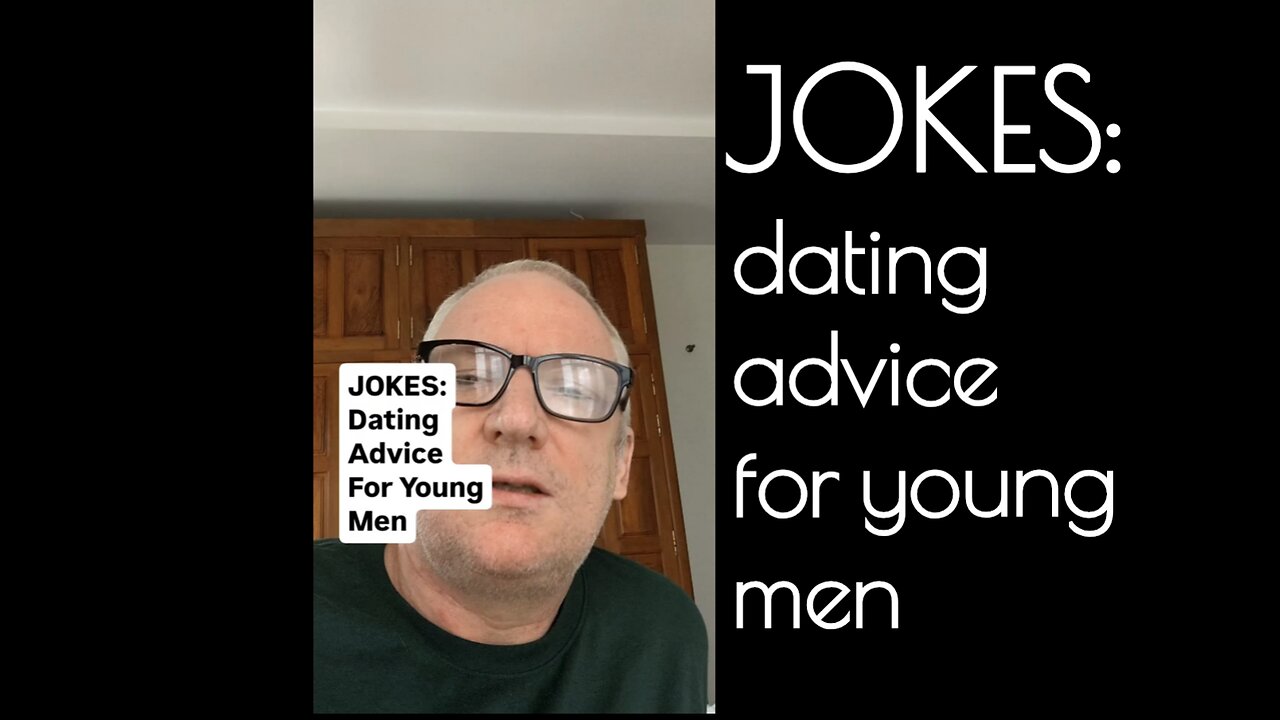 JOKES: Dating Advice For Young Men