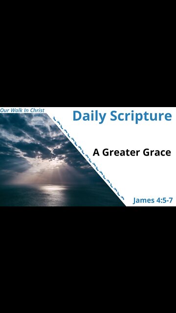 A Greater Grace | James 4:5-7