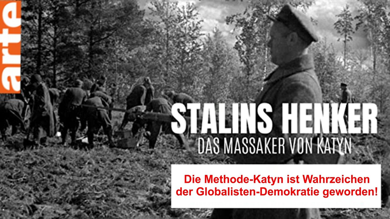 ARTE-Doku: "Katyn, Stalins Henker" - Die Methode Katyn, Wahrzeichen der Globalisten-Demokratie