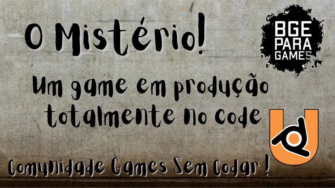 [UPBGE] O Mistério! Um game em produção totalmente no code