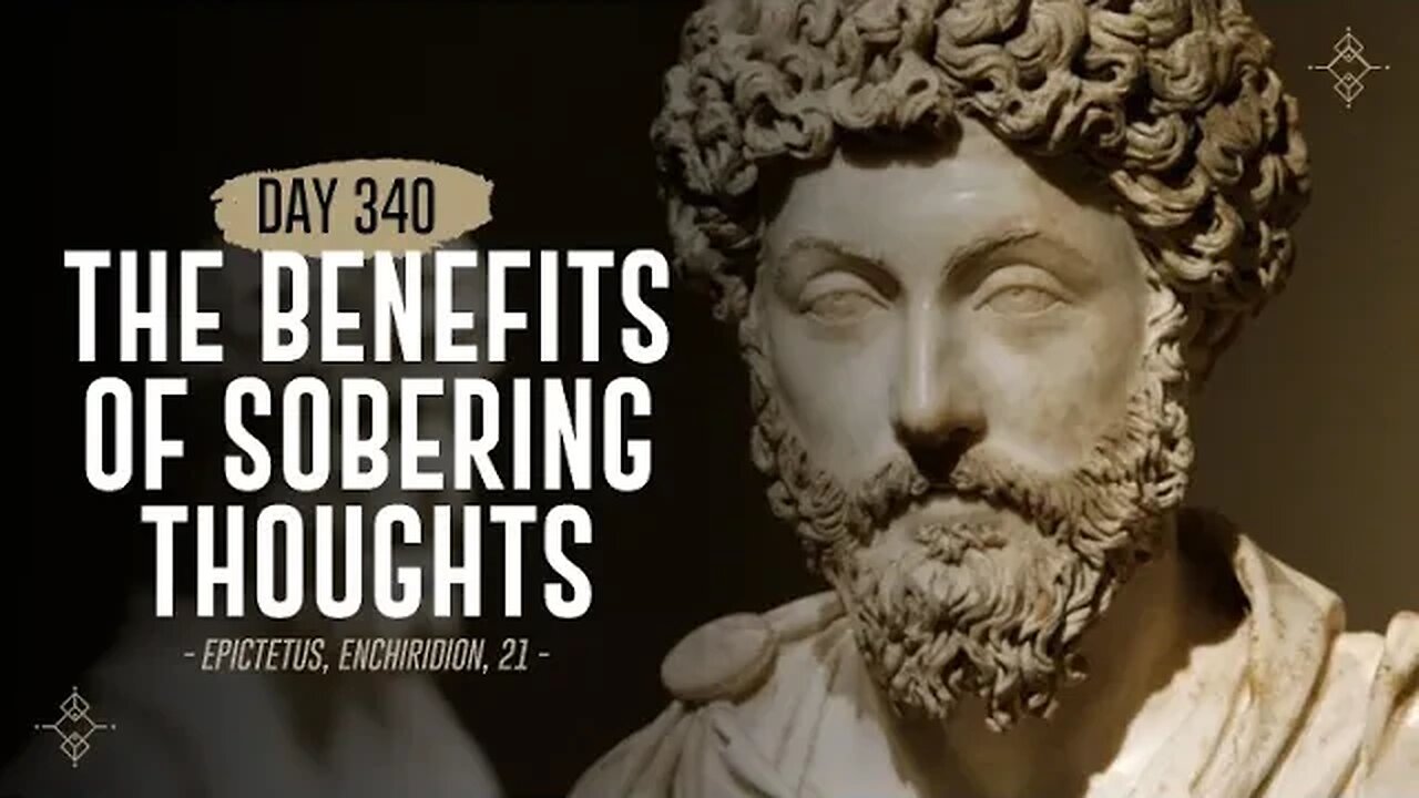 The Benefits of Sobering Thoughts - Day 340- - The Daily Stoic 365 Day Devotional