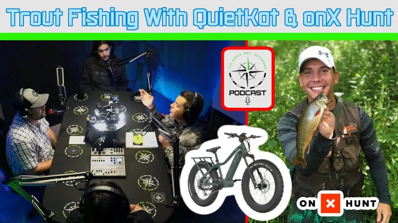 Using onX Hunt & QuietKat To Trout Fish - The Green Way Outdoors Podcast Clips