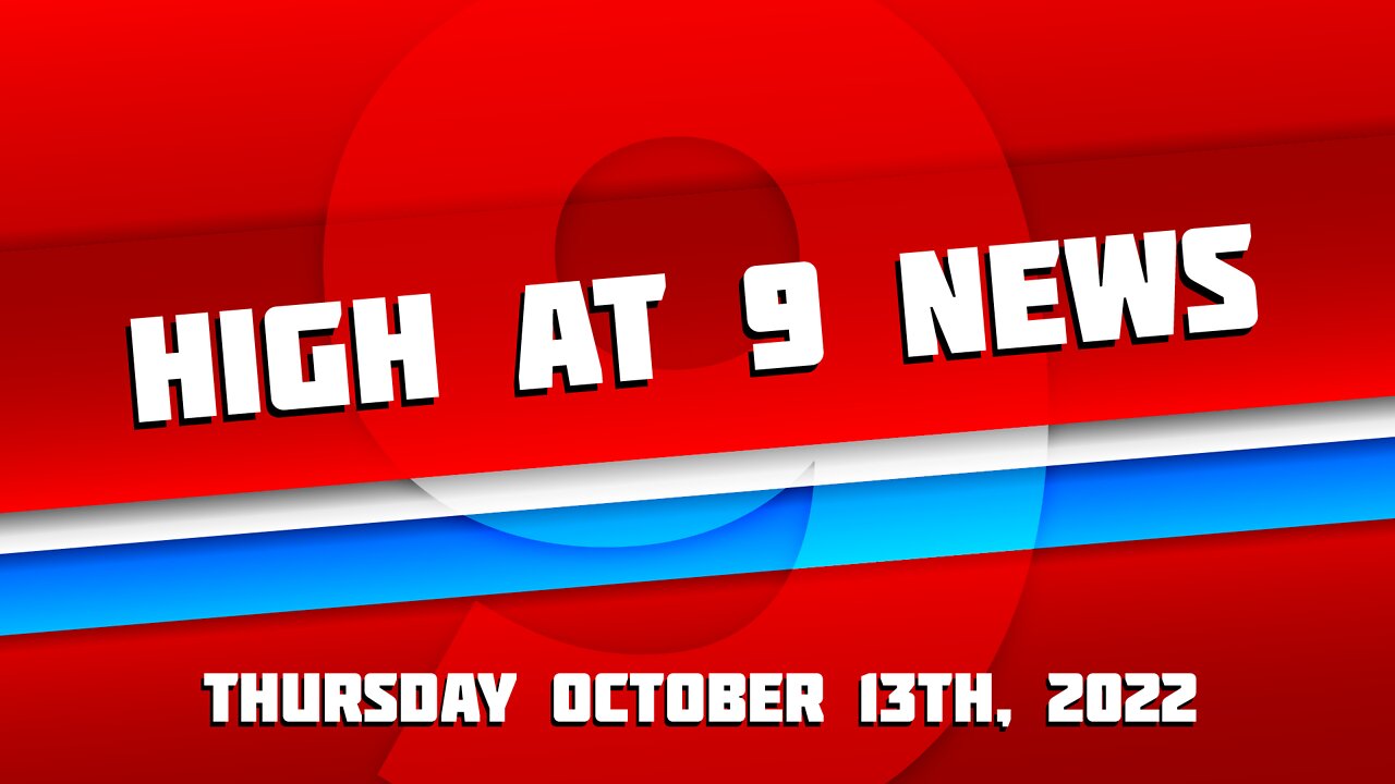 HighAt 9 News : Thursday, October 13th 2022