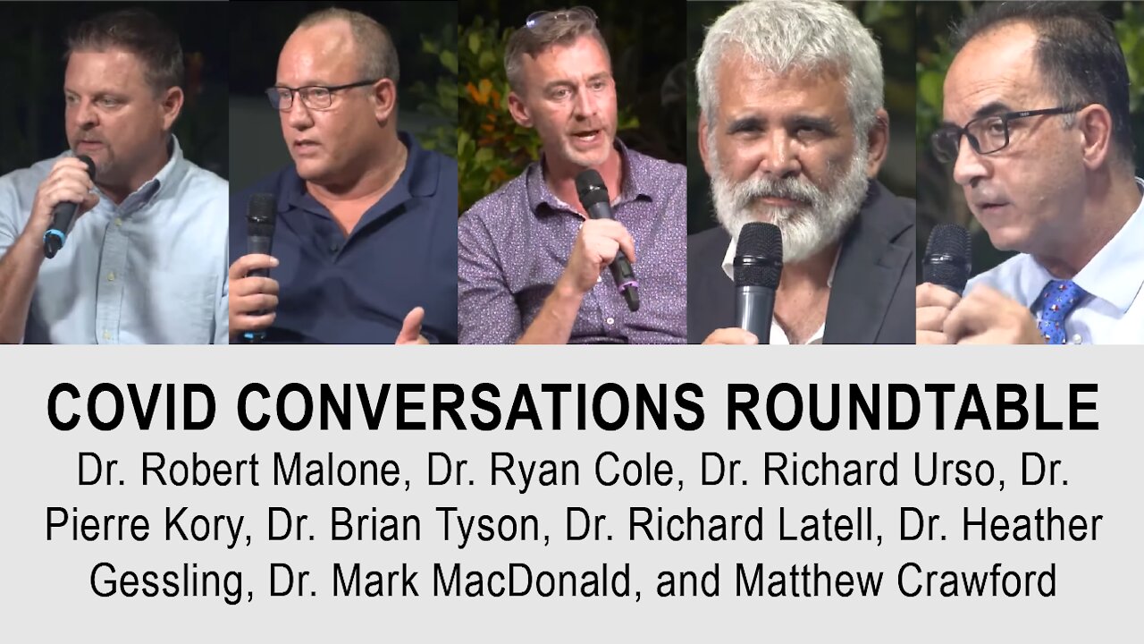 Covid Conversations Roundtable - Dr. Robert Malone, Dr. Ryan Cole, Dr. Richard Urso, Dr. Pierre Kory