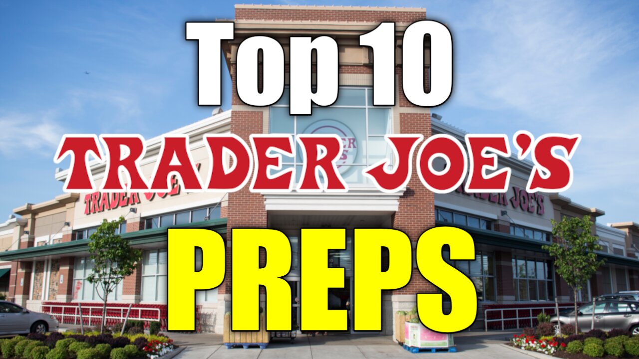 Top 10 Preps to Buy at TRADER JOE'S