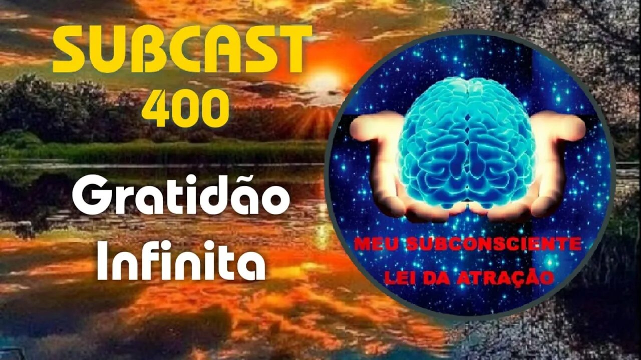 SUBCAST 400 - Gratidão Infinita