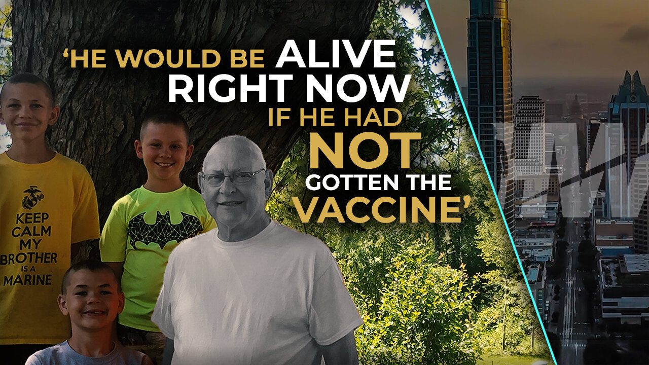 ‘HE WOULD BE ALIVE RIGHT NOW IF HE HAD NOT GOTTEN THE VACCINE’