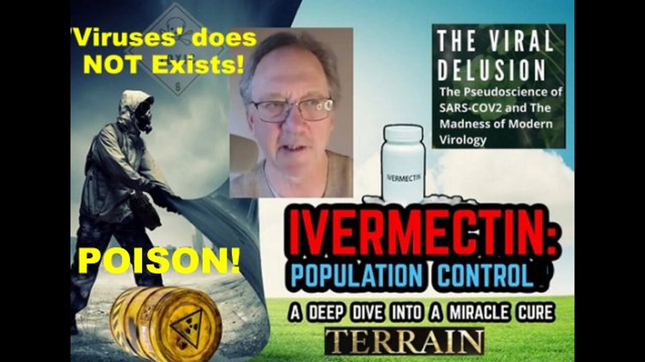 Dr Tom Cowan: A Deeper Look into POISON Ivermectin against the NON Existing 'VIRUS'!