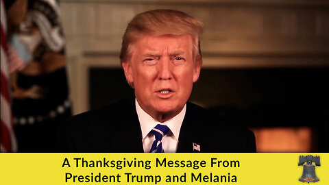 A Thanksgiving Message From President Trump and Melania