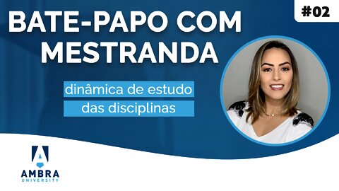 Como é a dinâmica de estudo de uma disciplina - #02 Bate-papo com a Mestranda Karen Sturmer