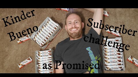 Kinder Bueno Subscriber Challenge as Promised :)